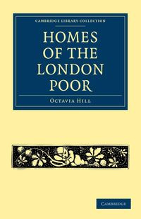 Homes of the London Poor - Octavia Hill
