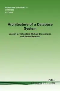 Architecture of a Database System - Hellerstein Joseph M.