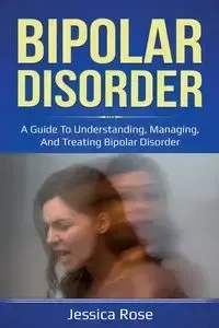 Bipolar Disorder - Rose Jessica