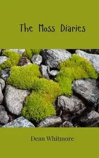 The Moss Diaries - Dean Whitmore