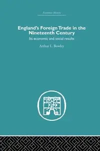 England's Foreign Trade in the Nineteenth Century - Bowley A.L.