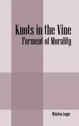 Knots in the Vine - Winston Legge