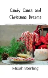 Candy Canes and Christmas Dreams - Sterling Micah