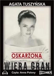 audiobook Oskarżona. Wiera Gran - Agata Tuszyńska