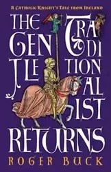 The Gentle Traditionalist Returns - Buck Roger