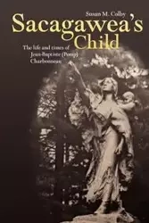 Sacagawea's Child - A. Colby Susan