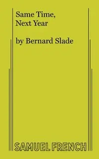 Same Time, Next Year - Bernard Slade