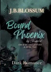 Bound Phoenix by Claudwood - Blossum J.B.