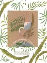 Flaming i porządki świata - JOANNA KLARA TESKE, MAGDALENA SŁOMSKA