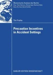 Precaution Incentives in Accident Settings - Tim Friehe