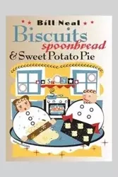 Biscuits, Spoonbread, and Sweet Potato Pie - Neal Bill