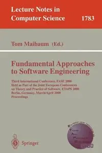 Fundamental Approaches to Software Engineering - Maibaum Tom