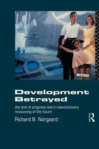 Development Betrayed - Richard Norgaard B