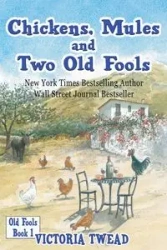 Chickens, Mules and Two Old Fools - Victoria Twead