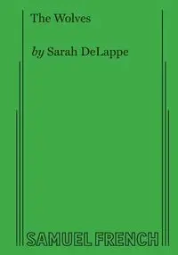 The Wolves - Sarah Delappe