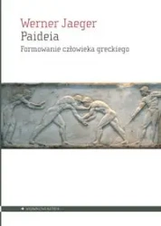 Paideia. Formowanie człowieka greckiego - Werner Jaeger