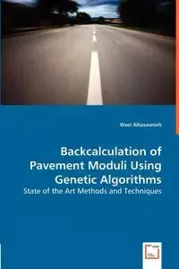 Backcalculation of Pavement Moduli Using Genetic Algorithms - Alkasawneh Wael
