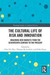 The Cultural Life of Risk and Innovation - Hsu Chia Yin