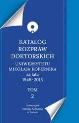 Katalog rozpraw doktorskich Uniwersytetu Mikołaja Kopernika za lata 1946-2015 - Wójtowicz Artur, Waliszewski Jacek, Supruniuk Anna, Krajniak Weronika, Kierzkowska Bożena