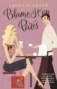 Blame It on Paris - Laura Florand