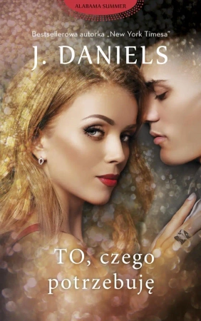 To, czego potrzebuję - J . Daniels