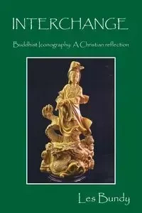 INTERCHANGE - Buddhist Iconography - Les Bundy