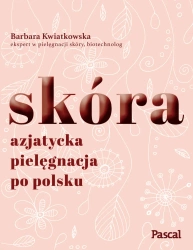 eBook Skóra. Azjatycka pielęgnacja po polsku - Barbara Kwiatowska epub mobi