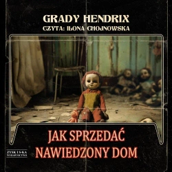 Jak sprzedać nawiedzony dom audiobook - Grady Hendrix