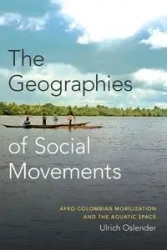 The Geographies of Social Movements - Oslender Ulrich