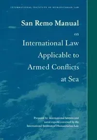 San Remo Manual on International Law Applicable to Armed Conflicts at Sea - Doswald-Beck Louise
