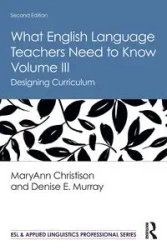 What English Language Teachers Need to Know Volume III - MaryAnn Christison