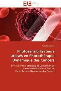 Photosensibilisateurs utilisés en photothérapie dynamique des cancers - SOSNOWIEZ-K