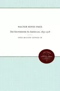 Walter Hines Page - John Milton Cooper Jr.