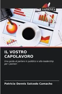 IL VOSTRO CAPOLAVORO - Patricia Dennis Salcedo Camacho