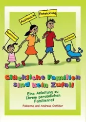 Glückliche Familien sind kein Zufall - Oetliker Fabienne