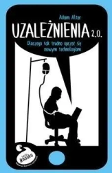 Uzależnienia 2.0 - Adam Alter