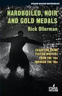 Hardboiled, Noir and Gold Medals - Rick Ollerman