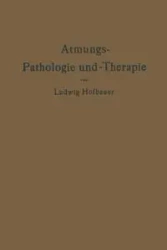 Atmungs-Pathologie Und -Therapie - Hofbauer Ludwig