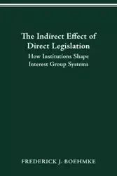 THE INDIRECT EFFECT OF DIRECT LEGISLATION - FREDERICK BOEHMKE J