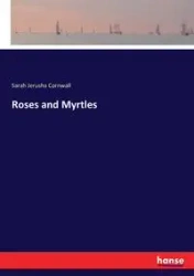 Roses and Myrtles - Sarah Cornwall Jerusha
