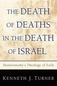 The Death of Deaths in the Death of Israel - Kenneth Turner