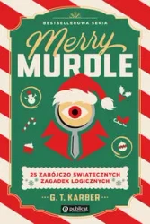 Merry Murdle 25 zabójczo świątecznych zagadek - G.t. Karber