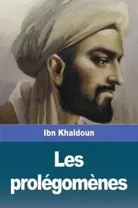 Les prolégomènes - Ibn Khaldoun