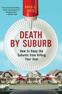 Death by Suburb - Dave Goetz L