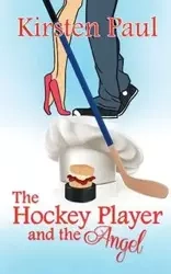 The Hockey Player and the Angel - Paul Kirsten