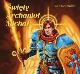 Święty Archanioł Michał - bajka - Ewa Stadtmuller