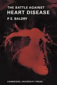 The Battle Against Heart Disease - Baldry P. E.