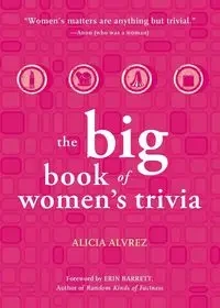 Big Book of Women's Trivia - Alicia Alvrez