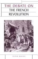 The debate on the French Revolution - Peter J. Davies