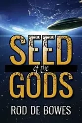 Seed of the Gods - Rod De Bowes